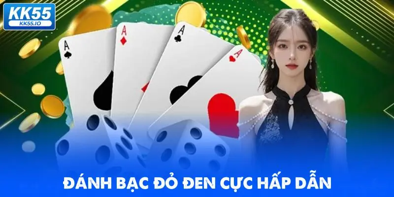 danh-bac-do-den-cuc-hap-dan