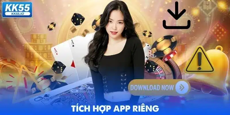 kk55-co-uy-tin-khong-tich-hop-app-rieng