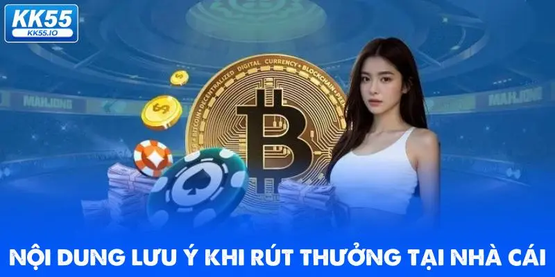 noi-dung-luu-y-khi-rut-thuong-tai-nha-cai
